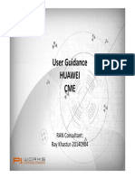 User Guidance Huawei CME: RAN Consultant: Ray Khastur 20140904