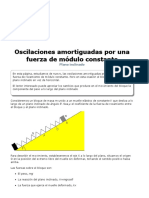 Oscilaciones Amortiguadas Por Una Fuerza de Módulo Constante (II)