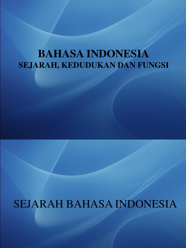 Bahasa Indonesia: Sejarah, Kedudukan Dan Fungsi