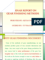 A Seminar Report On Gear Finishing Methods: Pesented By:-Ketan Patel Guided By: - Yuvraj Sir