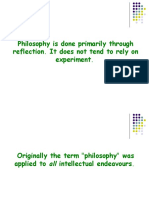 Philosophy Is Done Primarily Through Reflection. It Does Not Tend To Rely On Experiment