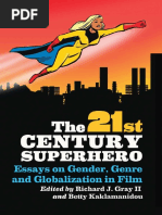 Richard J. Gray II, Betty Kaklamanidou, Richard J. Gray II, Betty Kaklamanidou - The 21st Century Superhero - Essays On Gender, Genre and Globalization in Film (2011, McFarland)