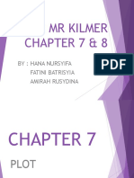 Dear MR Kilmer Chapter 7 & 8: By: Hana Nursyifa Fatini Batrisyia Amirah Rusydina