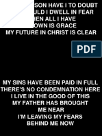 What Reason Have I To Doubt Why Would I Dwell in Fear When All I Have Known Is Grace My Future in Christ Is Clear