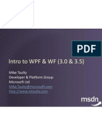 Intro To WPF & WF (3.0 & 3.5) : Mike Taulty Developer & Platform Group Microsoft LTD