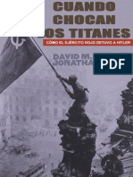 Cuando Chocan Los Titanes Como El Ejercito Rojo Detuvo a Hitler - David Glantz