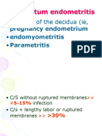 Postpartum Endometritis: - Infection of The Decidua (Ie, - Endomyometritis - Parametritis