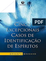 cinco                                                                                 excepcionais                                                                                 casos                                                                                 de                                                                                 identifica                                        ç                                                                                ã                                        o                                                                                 de                                                                                 esp                                        í                                        ritos