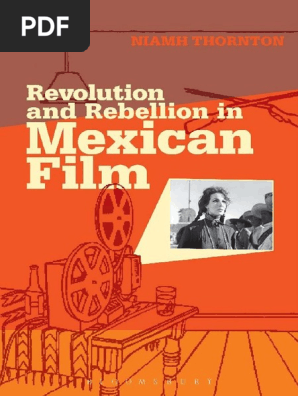 Revolution And Rebellion In Mexican Film Bloomsbury Academic 2013 Mexico Narrative - nuovo brawler canzone brawl star parodia per un miliones