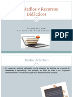 Los Medios y Recursos Didácticos: Elaborado Por: L.A.P. Erika Patricia Urbina Gómez