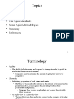 Topics: - Introduction - Terminology - The Agile Manifesto - Some Agile Methodologies - Summary - References