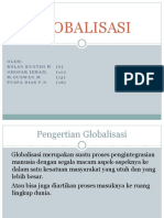 Globalisasi: Oleh: Bolan Kunthi W (6) Ghofar Ismail (1 0) M.Guswan.M (1 5) Puspa Dias V.N (1 8)