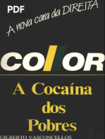 VASCONCELOS, Gilberto. Collor, A Cocaína Dos Pobres