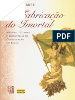 ABREU, Regina. A Fabricação do Imortal- Memória História e Estratégias de Consagração no Brasil.pdf