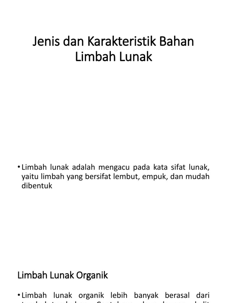 Jenis Dan Karakteristik Bahan Limbah Lunak Jenis Dan Karakteristik Bahan Limbah Lunak