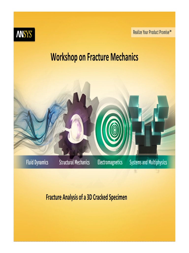 Workshop On Fracture Mechanics: Fracture Analysis of A 3D Cracked ...