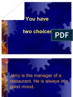 You Have Two Choices