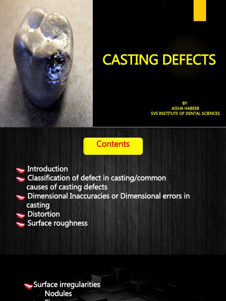 Casting Defects BY Aisha Habeeb Svs Institute of Dental Sciences PDF Casting (Metalworking