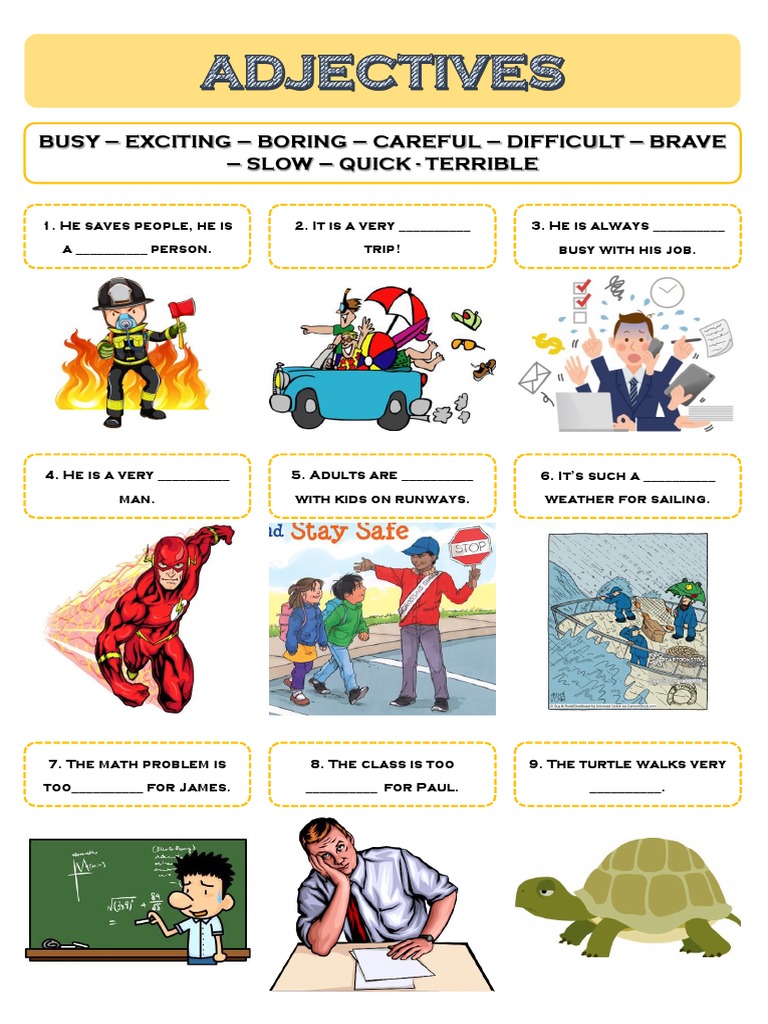 Busy - Exciting - Boring - Careful - Difficult - Brave - Slow - Quick ...