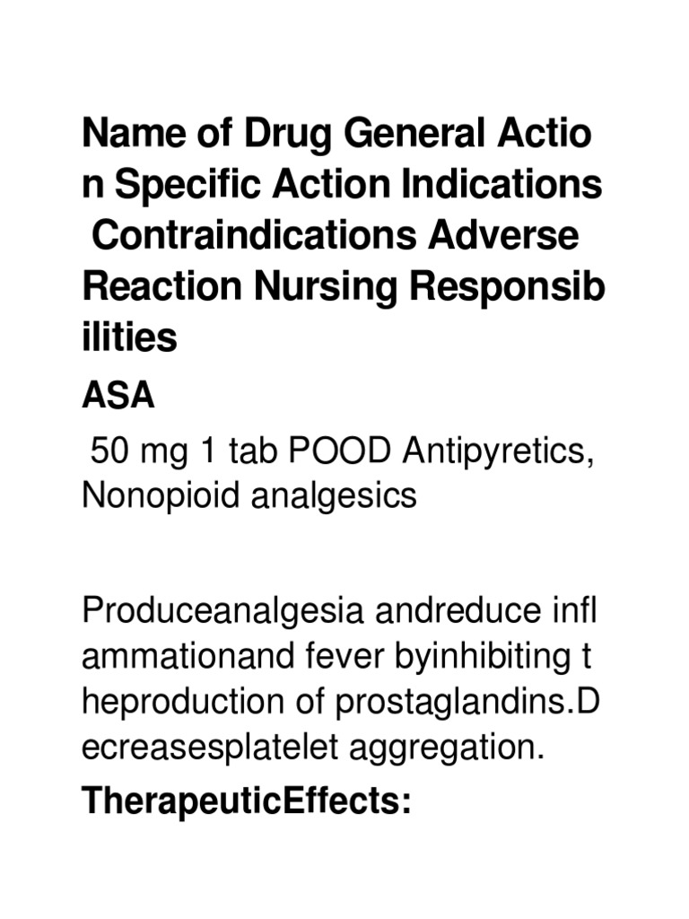 Name of Drug General Actio N Specific Action Indications