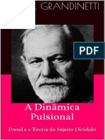 A Dinamica Pulsional - Freud e A Teoria Do Sujeito Dividido - Daniel Grandinetti