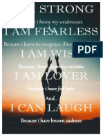 Because I Know My Weaknesses: I Am Fearless I Am Wise I Am Lover I Can Laugh