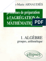 Arnaudiès, Jean-Marie-Problèmes de Préparation à l’Agrégation de Mathématiques. 1, Algèbre _ Groupes, Arithmétique-Ellipses (1997)