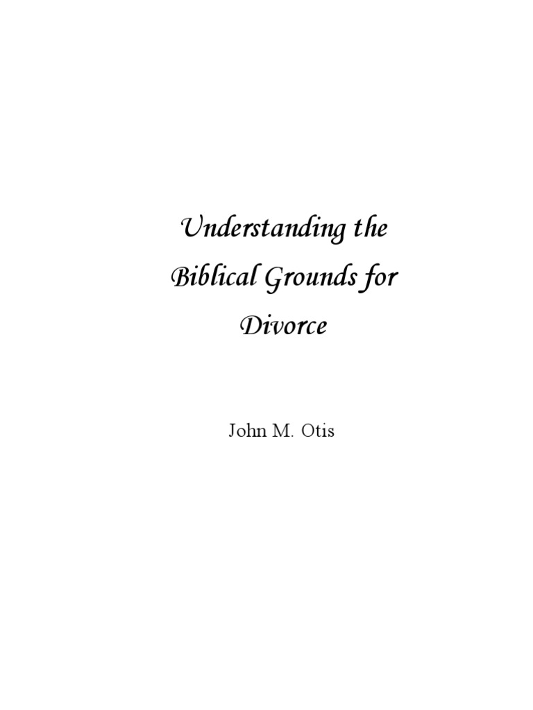 Understanding The Biblical Grounds For Divorce John M Otis Pdf