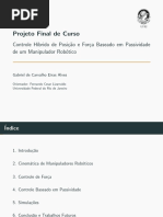 CONTROLE HÍBRIDO DE POSIÇÃO E FORÇA BASEADO EM PASSIVIDADE DE UM MANIPULADOR ROBÓTICO