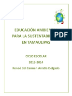 Educación Ambiental para La Sustentabilidad en Tamaulipas: Ciclo Escolar 2013-2014 Reneé Del Carmen Arratia Delgado