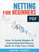 Subnetting for Beginners How To Easily Master IP Subnetting And Binary Math To Pass Your CCNA.pdf