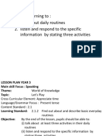 We Are Learning To: 1. Talk About Daily Routines 2. Listen and Respond To The Specific Information by Stating Three Activities
