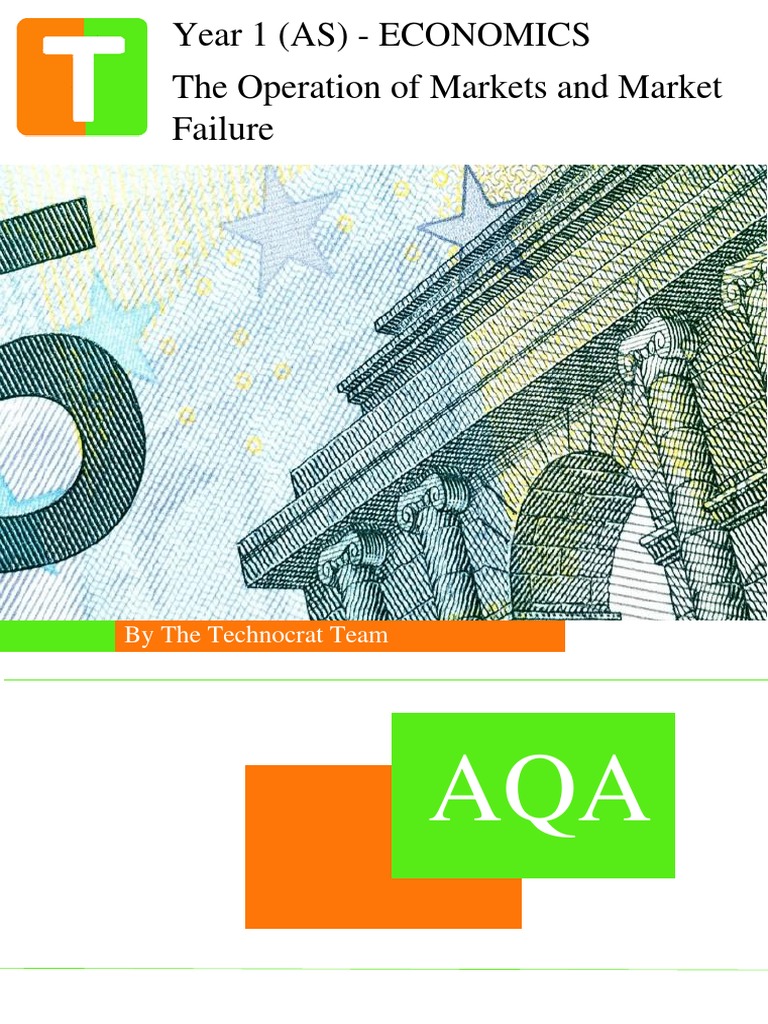 AQA Economics As Level Technocrat Notes The Operations of Markets and ...