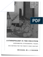 FISCHER, Michael M. J. - Anthropology in The Meantime - Experimental Ethnography, Theory, and Method For The Twenty-First Century