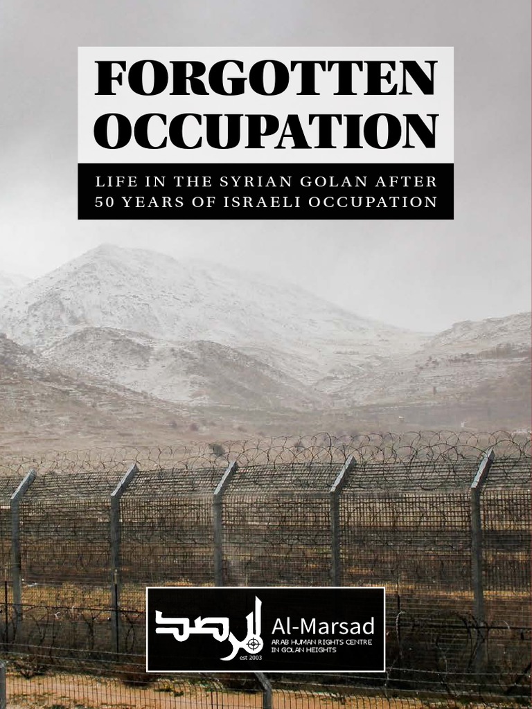 Al Marsad - Forgotten Occupation: Life in The Syrian Golan After 50 ...