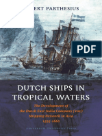 Dutch Ships in Tropical Waters: The Development of The Dutch East India Company (VOC) Shipping Network in Asia 1595-1660