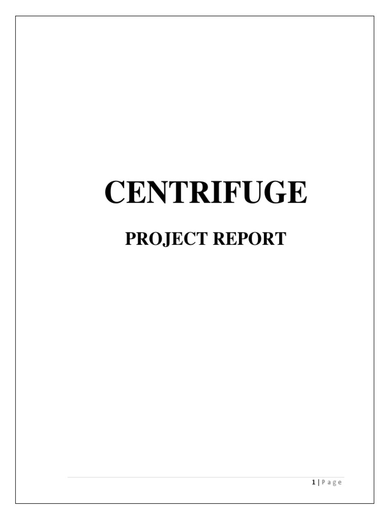 Centrifuge Project Report Overview | PDF | Centrifuge | Mechanical ...