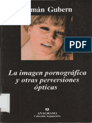 Anal Sangrando Camara Oculta - Gubern Roman La Imagen Pornografica y Otras Perversiones Opticas Idis PDF |  PDF