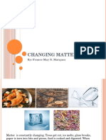 Changing Matter: By: France May N. Marquez
