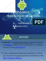 Presentation On Android: By: Jaimin Patel and Harsh Patel