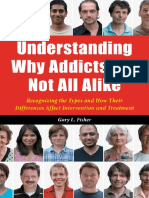 Understanding Why Addicts Are Not All Alike Recognizing The Types and How Their Differences Affect Intervention and Treatment