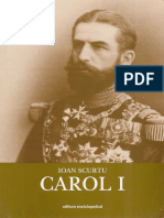 Ioan Scurtu-Istoria Românilor În Timpul Celor Patru Regi (1866-1947) - CAROL I. I-Editura Enciclopedică (2004)