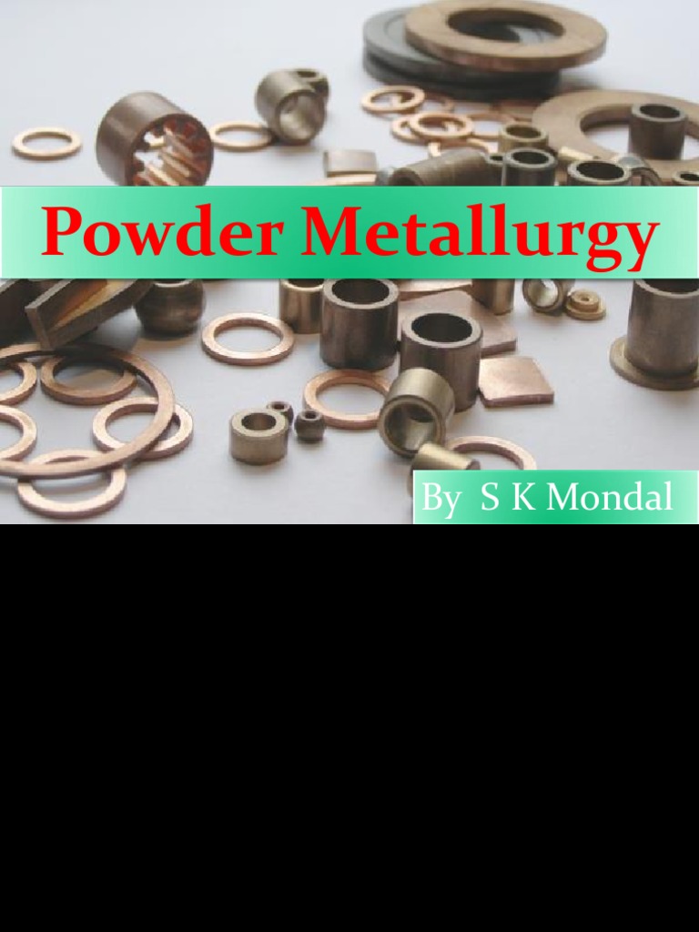 Powder Metallurgy Processes Explained | PDF | Sintering | Building ...