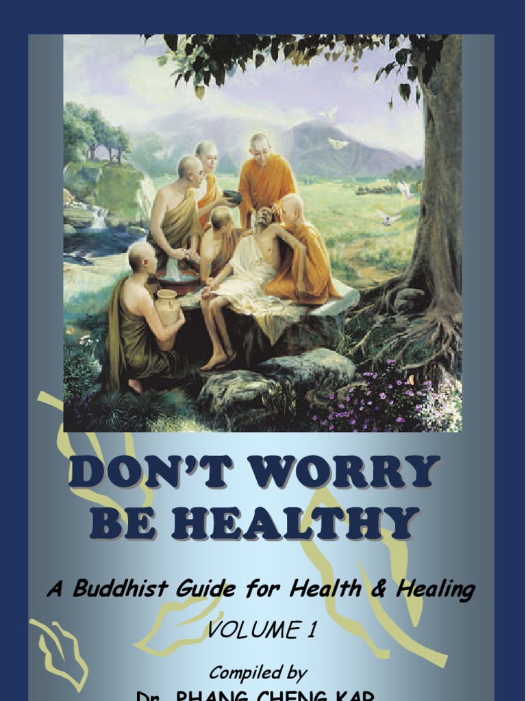 Don't Worry, Be Healthy - A Buddhist Guide For Health & Healing