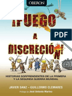 Fuego A Discrecion Historias Sorprendentes de La I y II Guerras Mundiales - Javier Sanz PDF