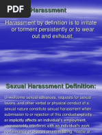 Harassment: Harassment by Definition Is To Irritate or Torment Persistently or To Wear Out and Exhaust