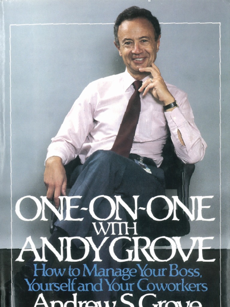 One on One With Andy Grove Unknown Employment Motivation