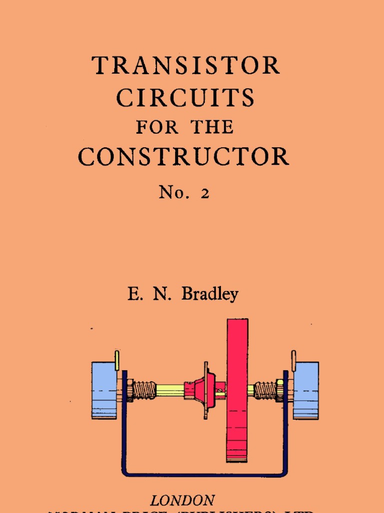Transistor Circuits For The Constructor (No2) E. Bradley (N. Price, 1957) WW PDF