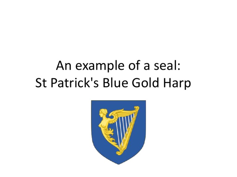 St Patrick's Blue Gold Harp Seal Example | PDF