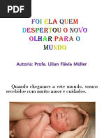 Foi Ela Quem Despertou o Para o Mundo